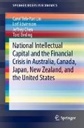 National Intellectual Capital and the Financial Crisis in Australia, Canada, Japan, New Zealand, and the United States | Carol Yeh-Yun Lin ; Leif Edvinsson ; Jeffrey Chen ; Tord Beding | 