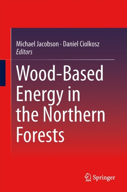 Wood-Based Energy in the Northern Forests, niet bekend - Gebonden - 9781461494775