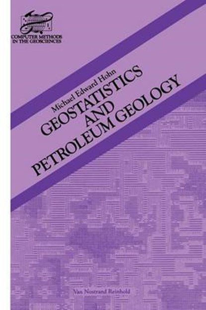Geostatistics and Petroleum Geology, Michael Hohn - Paperback - 9781461571087