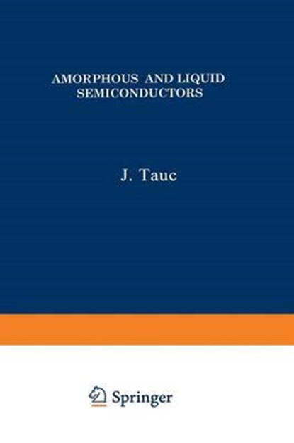 Amorphous and Liquid Semiconductors, J. Tauc - Paperback - 9781461587071