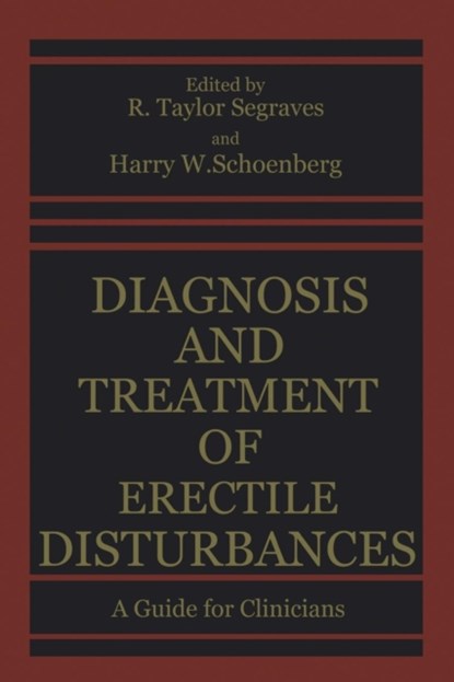 Diagnosis and Treatment of Erectile Disturbances, R. Taylor Segraves - Paperback - 9781461594116