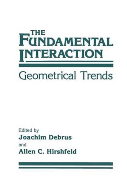 The Fundamental Interaction, J. Debrus - Paperback - 9781461595243