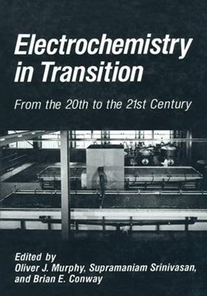 Electrochemistry in Transition, Brian E. Conway ; O. J. Murphy ; S. Srinivasan - Paperback - 9781461595786