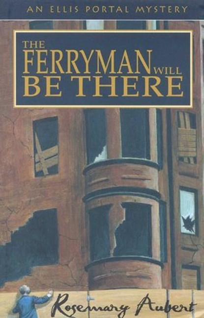 The Ferryman Will Be There, Rosemary Aubert - Ebook - 9781461622994