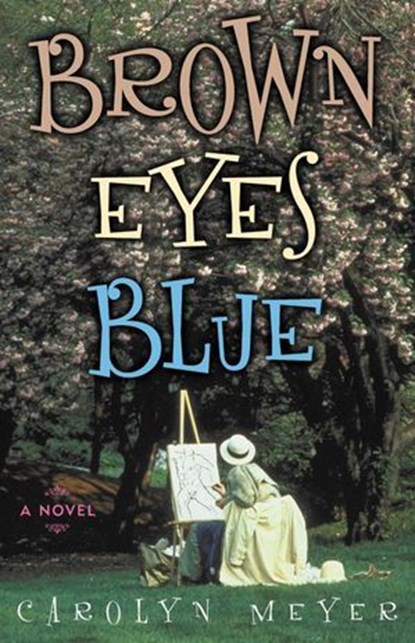 Brown Eyes Blue, Carolyn Meyer - Ebook - 9781461623304