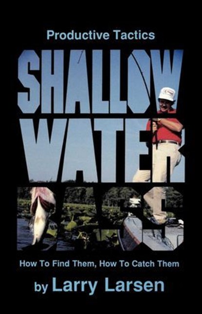 Shallow Water Bass, Larry Larsen - Ebook - 9781461624325