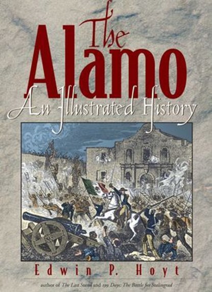 The Alamo, Edwin P. Hoyt - Ebook - 9781461635178
