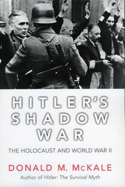Hitler's Shadow War, Donald M. McKale, Clemson University; autho - Ebook - 9781461635475