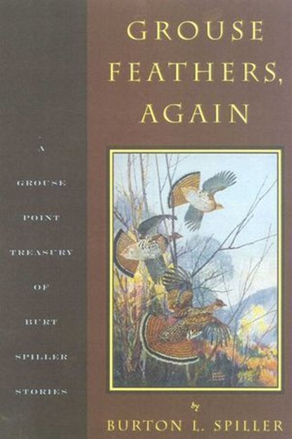 Grouse Feathers, Again, Burton Spiller - Ebook - 9781461661405