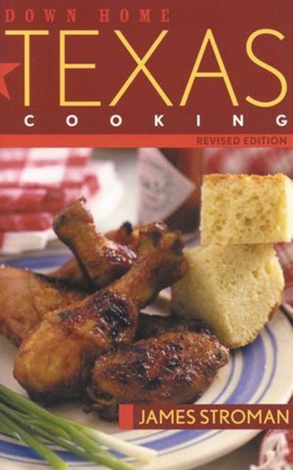 Down Home Texas Cooking, James Stroman - Ebook - 9781461661870