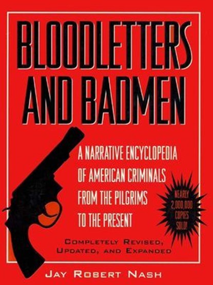 Bloodletters and Badmen, Jay Robert Nash - Ebook - 9781461704256