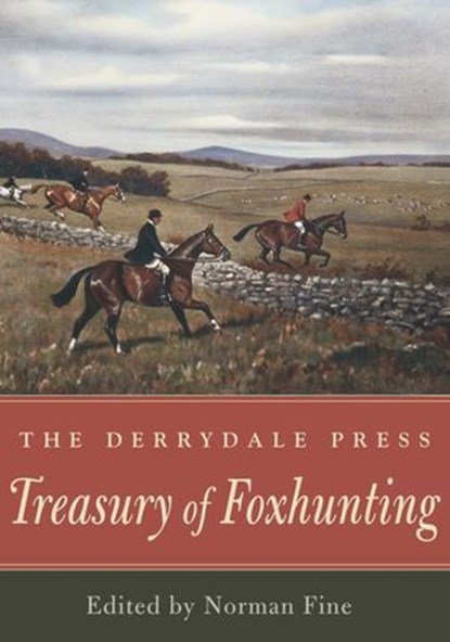 The Derrydale Press Treasury of Foxhunting, niet bekend - Ebook - 9781461712688