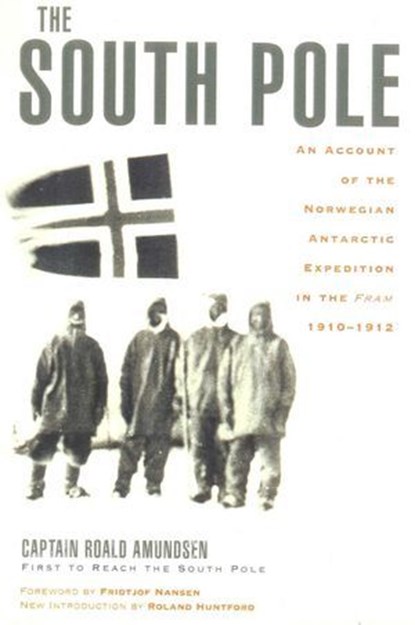 The South Pole, Captain Roald Amundsen - Ebook - 9781461732044