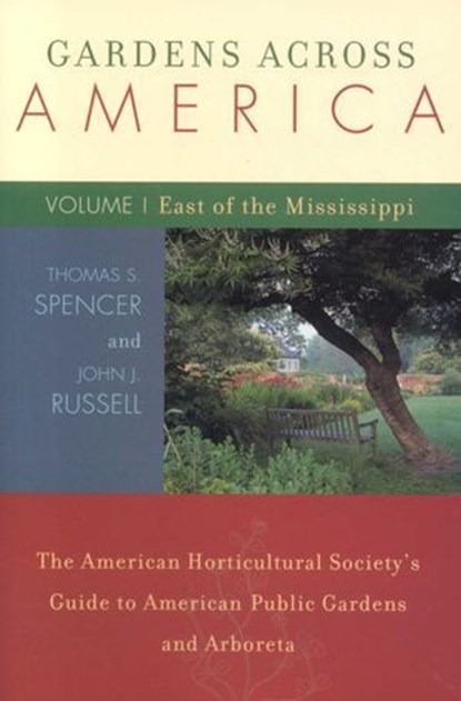 Gardens Across America, East of the Mississippi, John H. Russell ; Thomas S. Spencer - Ebook - 9781461733669