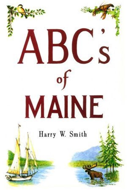 ABC's of Maine, Harry Smith - Ebook - 9781461743859