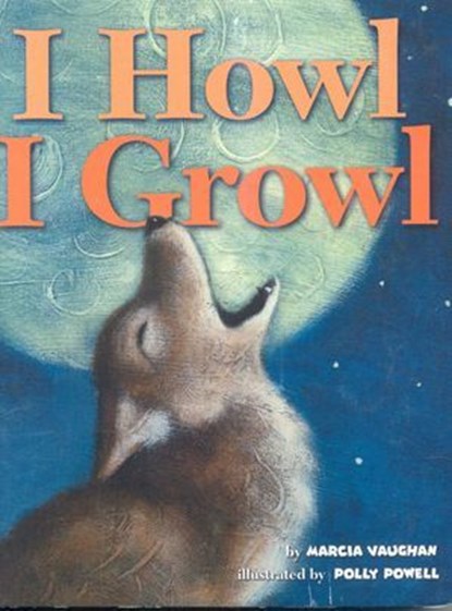 I Howl, I Growl, Marcia Vaughan - Ebook - 9781461744511