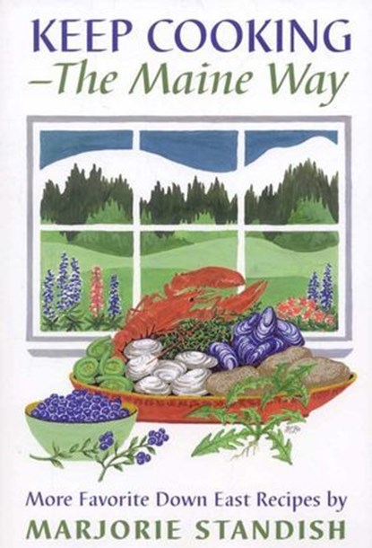Keep Cooking--the Maine Way, Marjorie Standish - Ebook - 9781461745143