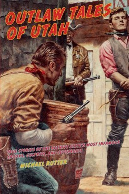 Outlaw Tales of Utah, Michael Rutter - Ebook - 9781461746195
