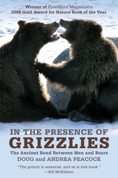 In the Presence of Grizzlies, Doug Peacock ; Andrea Peacock - Ebook - 9781461746768