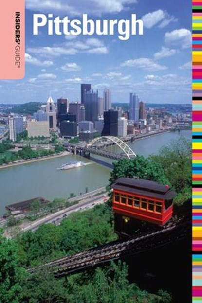 Insiders' Guide® to Pittsburgh, Michele Margittai ; Jenn Phillips - Ebook - 9781461746867