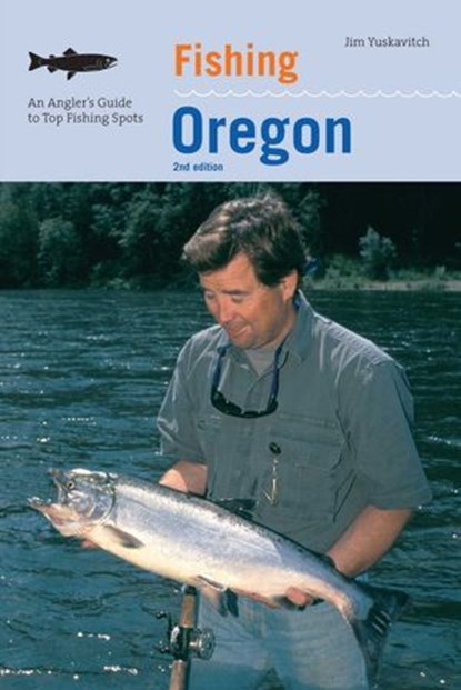Fishing Oregon, Jim Yuskavitch - Ebook - 9781461747147