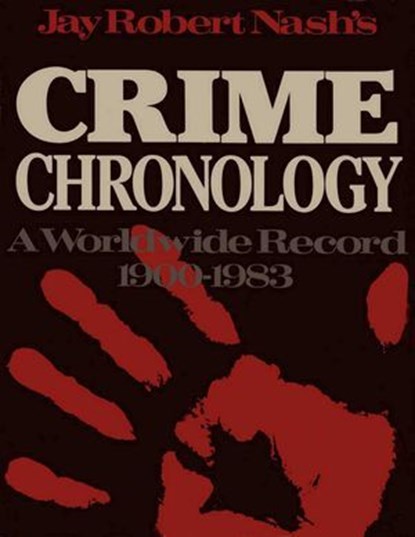 Jay Robert Nash's Crime Chronology, Jay Robert Nash - Ebook - 9781461747710