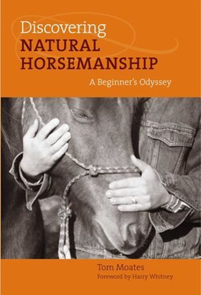 Discovering Natural Horsemanship, Tom Moates - Ebook - 9781461749080