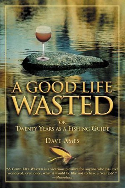 Good Life Wasted, Dave Ames - Ebook - 9781461749936