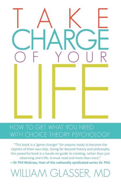 Take Charge of Your Life, William Glasser - Paperback - 9781462037438