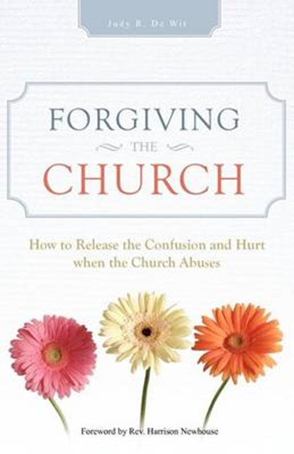 Forgiving the Church, Judy R De Wit - Paperback - 9781462059065