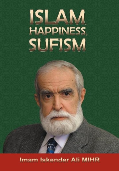 Islam, Happiness, Sufism, Imam Iskender Ali Mihr - Gebonden - 9781462069521