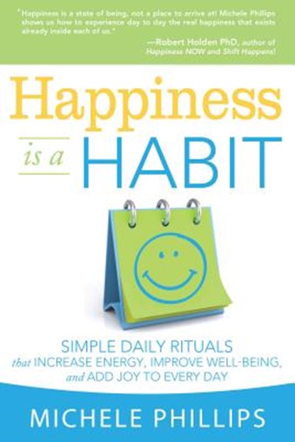 Happiness Is a Habit, Michele Phillips - Paperback - 9781462112579
