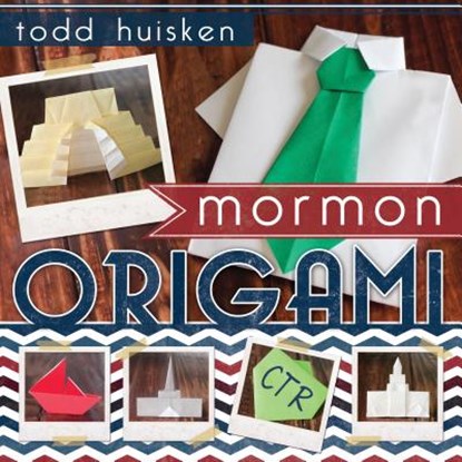 Mormon Origami, Todd Huisken - Paperback - 9781462113392