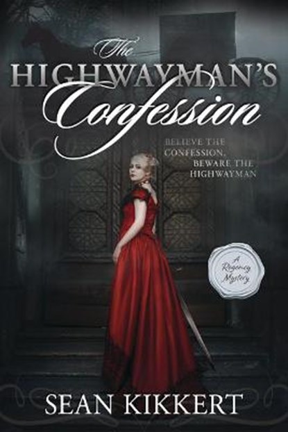 The Highwayman's Confession, KIKKERT,  Sean - Paperback - 9781462138685