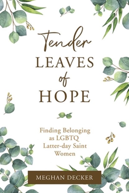Tender Leaves of Hope, Meghan Decker - Paperback - 9781462143283