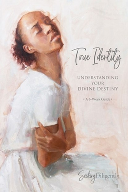 True Identity: Understanding Your Divine Destiny, Rachel Tucker - Gebonden - 9781462147373