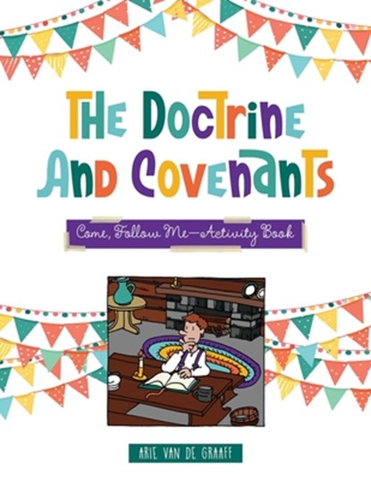 Doctrine & Covenants Come, Follow Me: Activity Book, Arie Van de Graff - Paperback - 9781462147502