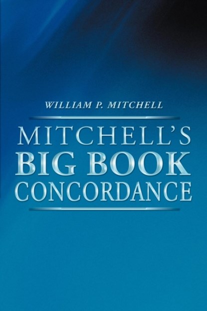 Mitchell's Big Book Concordance, William P Mitchell - Paperback - 9781462402816