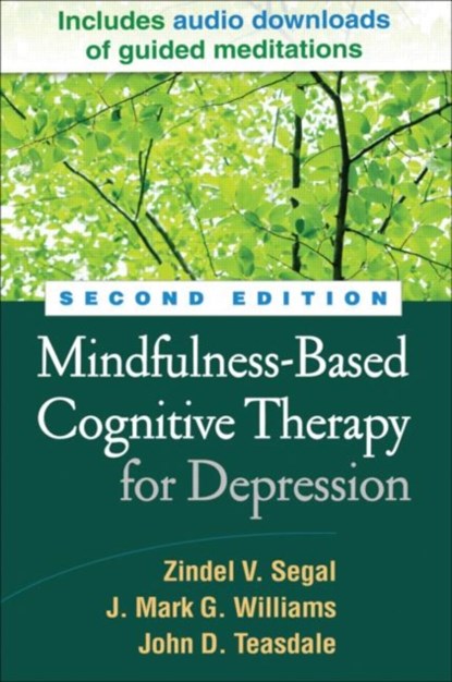 Mindfulness-Based Cognitive Therapy for Depression, Second Edition, Zindel (University of Toronto?Scarborough Segal ; Mark (University of Oxford (Emeritus) Williams ; John Teasdale - Gebonden - 9781462507504