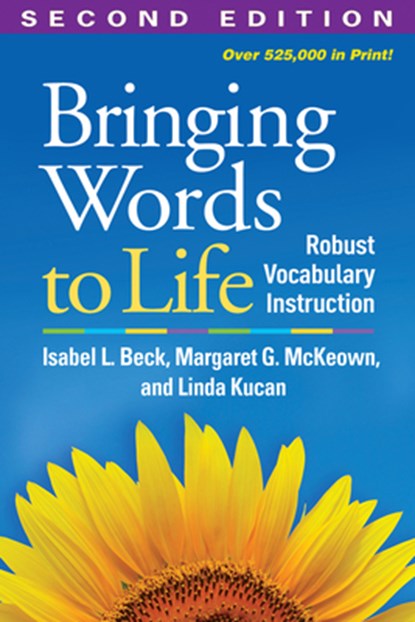 Bringing Words to Life, Second Edition, Isabel L. Beck ; Margaret G. (University of Pittsburgh McKeown ; Linda (University of Pittsburgh Kucan - Paperback - 9781462508167