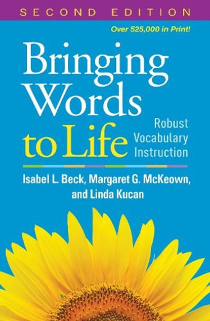 Bringing Words to Life, Second Edition, Isabel L. Beck ; Margaret G. (University of Pittsburgh McKeown ; Linda (University of Pittsburgh Kucan - Paperback - 9781462508167