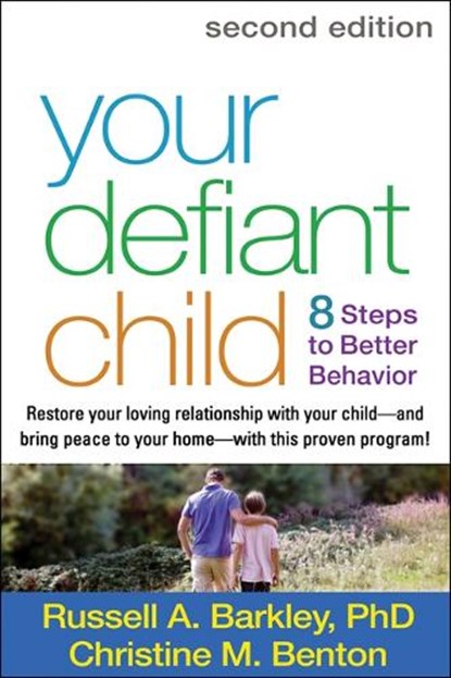 Your Defiant Child, Second Edition, Russell A. (Virginia Commonwealth University School of Medicine Barkley ; Christine M. Benton - Paperback - 9781462510078