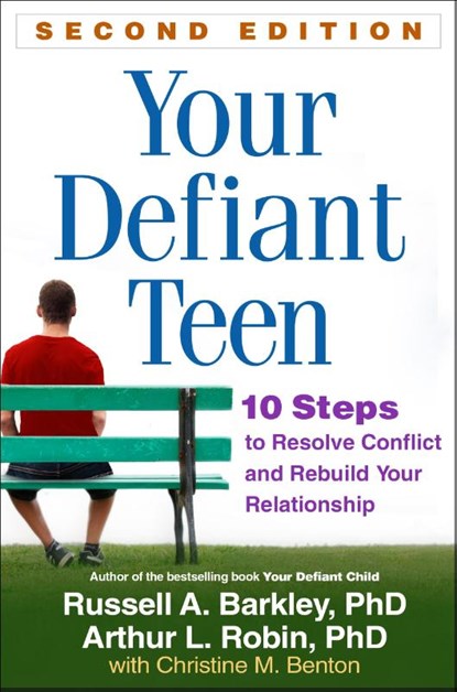 Your Defiant Teen, Second Edition, Russell A. (Virginia Commonwealth University School of Medicine Barkley ; Arthur L. (Wayne State University School of Medicine Robin - Paperback - 9781462511662