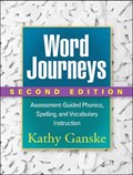 Word Journeys | Ganske, Kathy (vanderbilt University (retired), United States) ; Frey, Nancy (san Diego State University, United States) ; Stewart, Angela ; Pearson, P. David | 