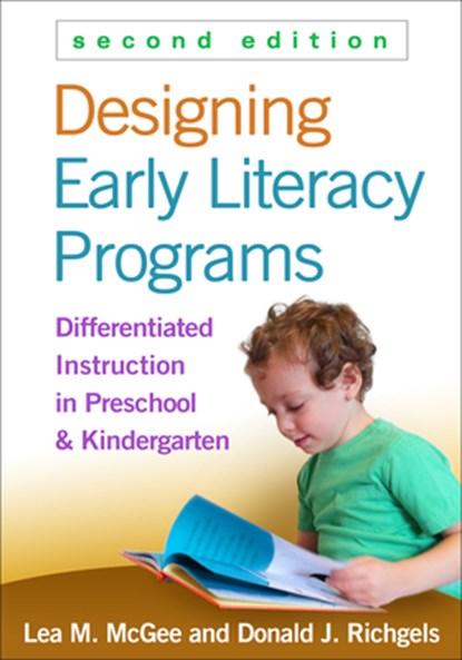 Designing Early Literacy Programs, Second Edition, Lea M. (The Ohio State University McGee ; Donald J. (Northern Illinois University Richgels - Gebonden - 9781462514243