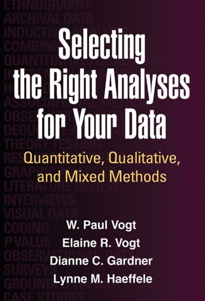 Selecting the Right Analyses for Your Data, W. Paul Vogt ; Elaine R. Vogt ; Dianne C. Gardner ; Lynne M. Haeffele - Gebonden - 9781462516025