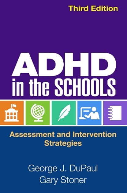 ADHD in the Schools, Third Edition, George J. Dupaul ; Gary Stoner - Gebonden - 9781462516711