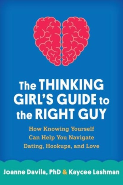 The Thinking Girl's Guide to the Right Guy, Joanne (Stony Brook University Davila ; Kaycee Lashman - Paperback - 9781462516957