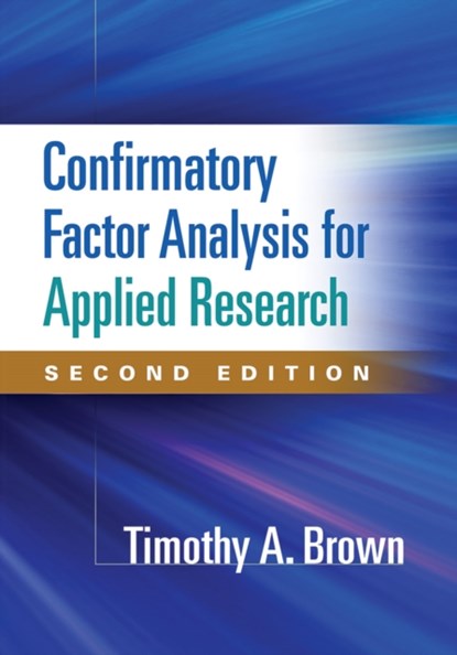 Confirmatory Factor Analysis for Applied Research, Second Edition, Timothy A. (Boston University Brown - Gebonden - 9781462517794