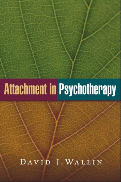 Attachment in Psychotherapy, David J. Wallin - Paperback - 9781462522712